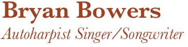 Bryan Bowers
Autoharpist Singer/Songwriter